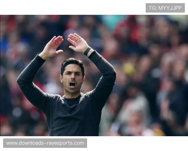 阿尔特塔因阿森纳欧冠成绩获赞 接近欧洲顶级名帅行列